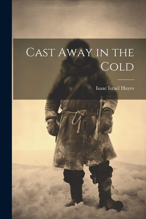 Cast Away in the Cold (Paperback)