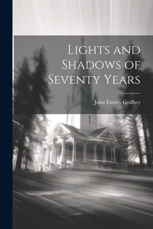 Lights and Shadows of Seventy Years (Paperback)