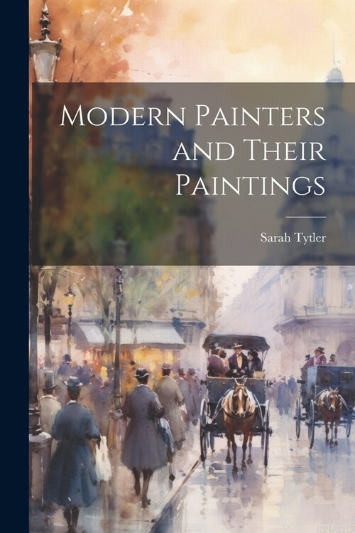 Modern Painters and Their Paintings (Paperback)