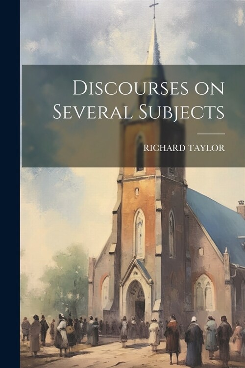 Discourses on Several Subjects (Paperback)