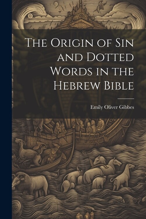 The Origin of Sin and Dotted Words in the Hebrew Bible (Paperback)