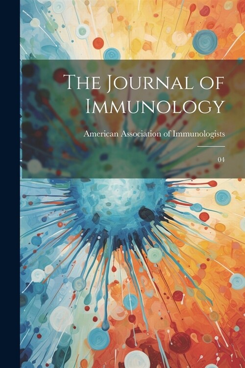 The Journal of Immunology: 04 (Paperback)