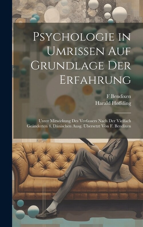 Psychologie in Umrissen Auf Grundlage Der Erfahrung: Unter Mitwirkung Des Verfassers Nach Der Vielfach Ge?derten 4. D?ischen Ausg. ?ersetzt Von F. (Hardcover)