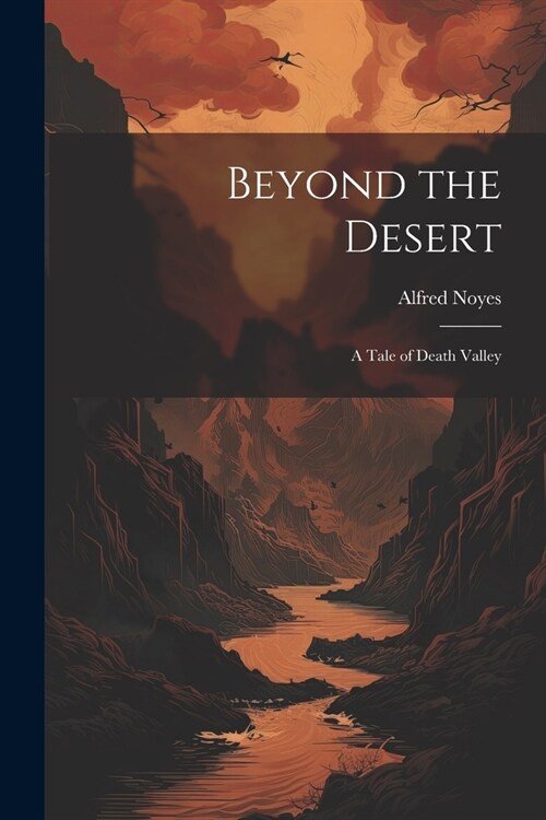 Beyond the Desert: A Tale of Death Valley (Paperback)