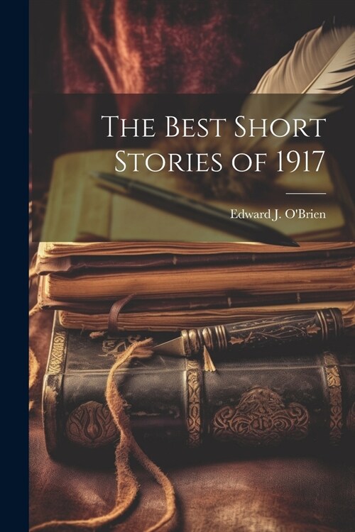 The Best Short Stories of 1917 (Paperback)