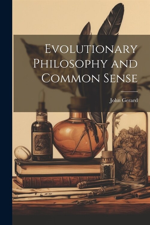 Evolutionary Philosophy and Common Sense (Paperback)