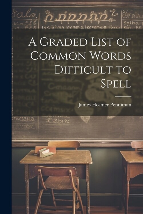 A Graded List of Common Words Difficult to Spell (Paperback)