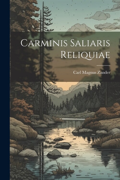 Carminis Saliaris Reliquiae (Paperback)