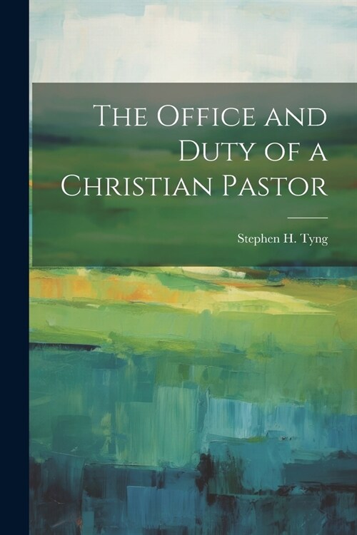 The Office and Duty of a Christian Pastor (Paperback)