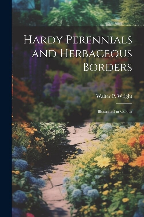 Hardy Perennials and Herbaceous Borders; Illustrated in Colour (Paperback)