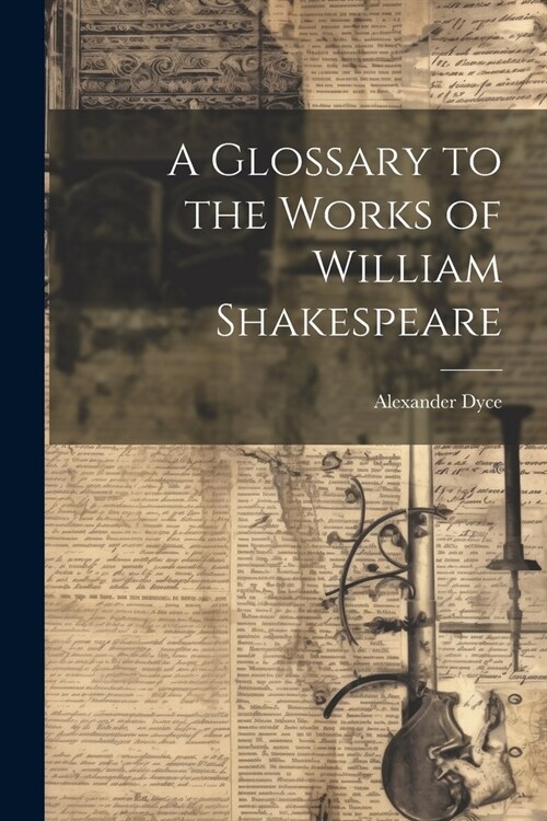 A Glossary to the Works of William Shakespeare (Paperback)