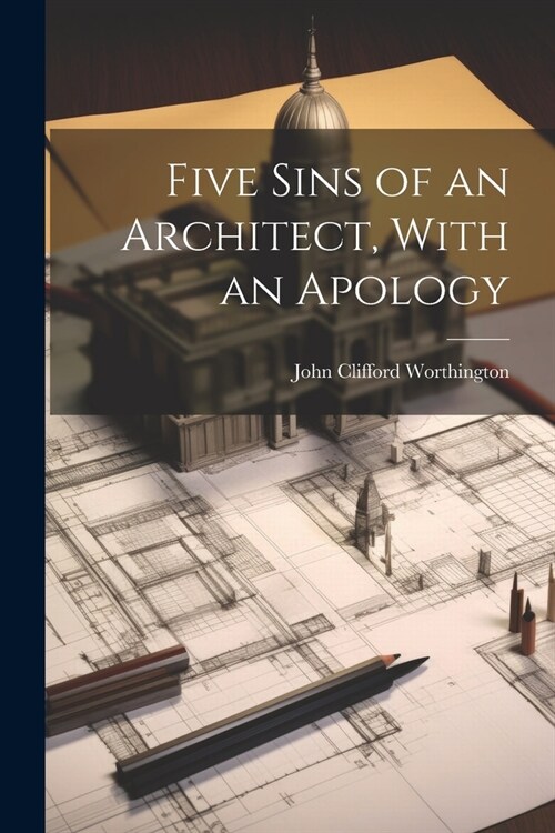 Five Sins of an Architect, With an Apology (Paperback)
