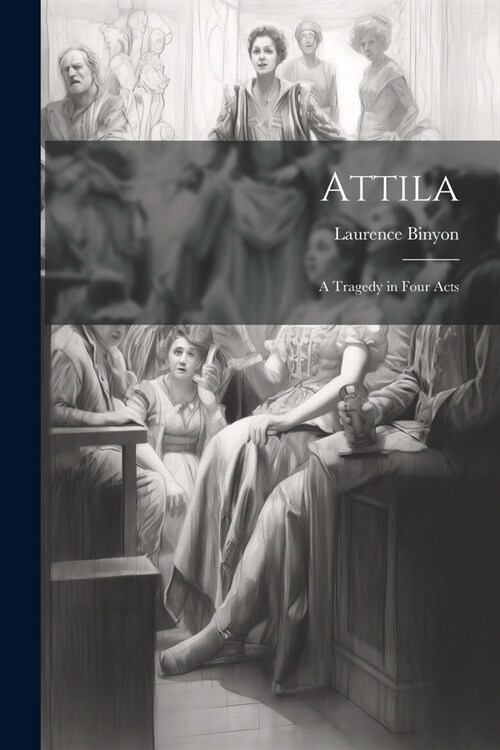 Attila: A Tragedy in Four Acts (Paperback)