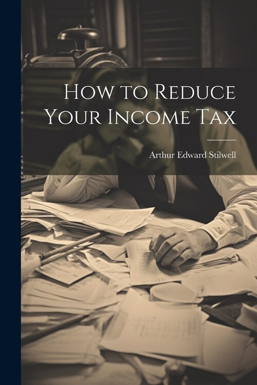 How to Reduce Your Income Tax (Paperback)