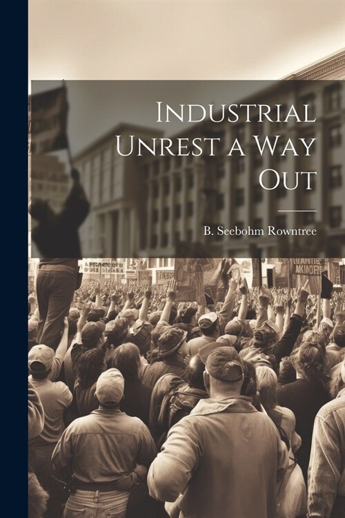Industrial Unrest a Way Out (Paperback)