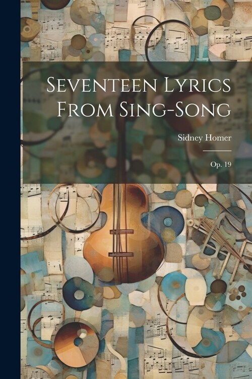 Seventeen Lyrics From Sing-song: Op. 19 (Paperback)