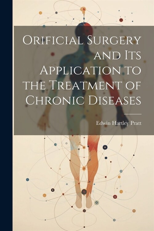 Orificial Surgery and Its Application to the Treatment of Chronic Diseases (Paperback)