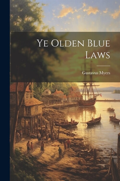 Ye Olden Blue Laws (Paperback)