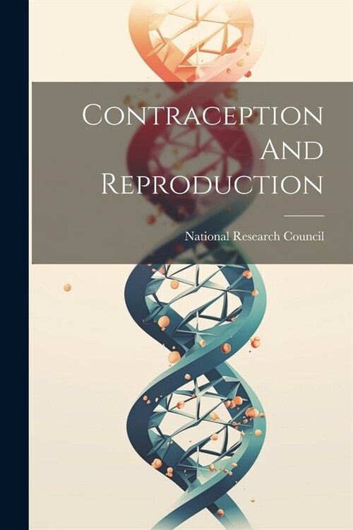 Contraception And Reproduction (Paperback)