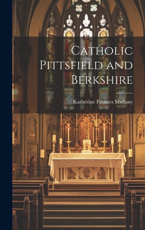 Catholic Pittsfield and Berkshire (Hardcover)
