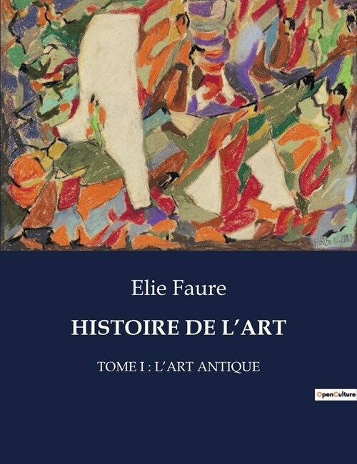 Histoire de lArt: Tome I: lArt Antique (Paperback)