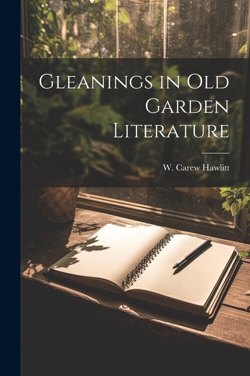 Gleanings in Old Garden Literature (Paperback)
