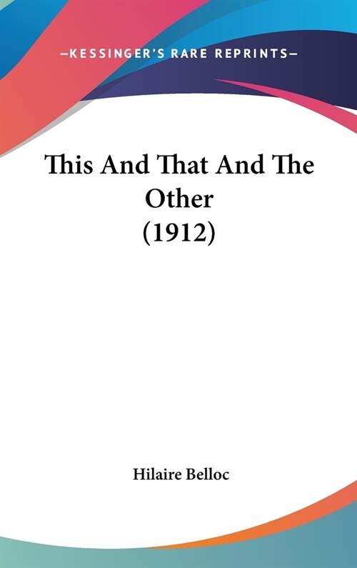 This And That And The Other (1912) (Hardcover)