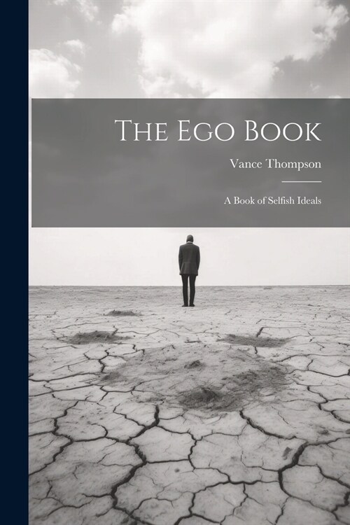 The Ego Book: A Book of Selfish Ideals (Paperback)