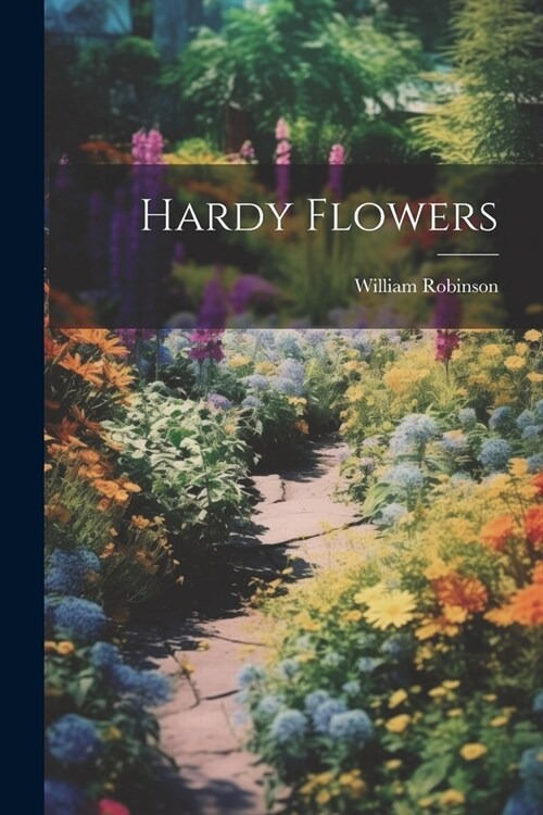 Hardy Flowers (Paperback)