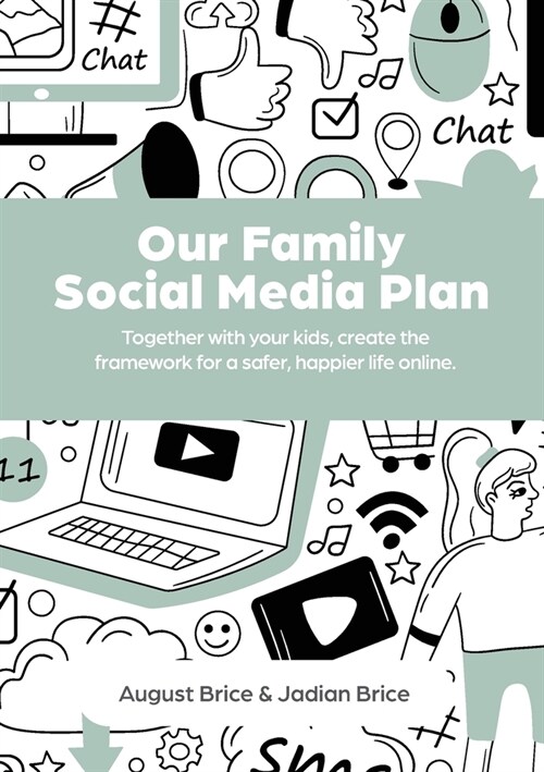 Our Family Social Media Plan: Together with your kids, create the framework for a safer, happier life online. (Paperback)
