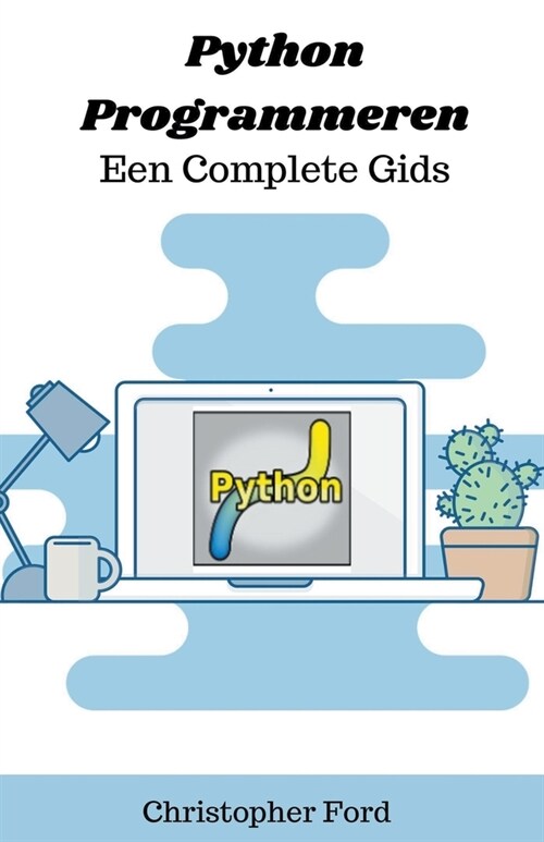 Python Programmeren - Een Complete Gids (Paperback)