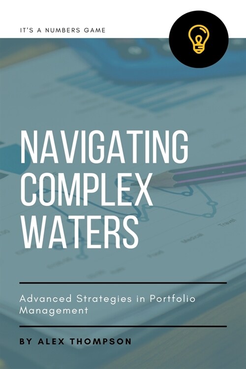 Navigating Complex Waters: Advanced Strategies in Portfolio Management (Paperback)