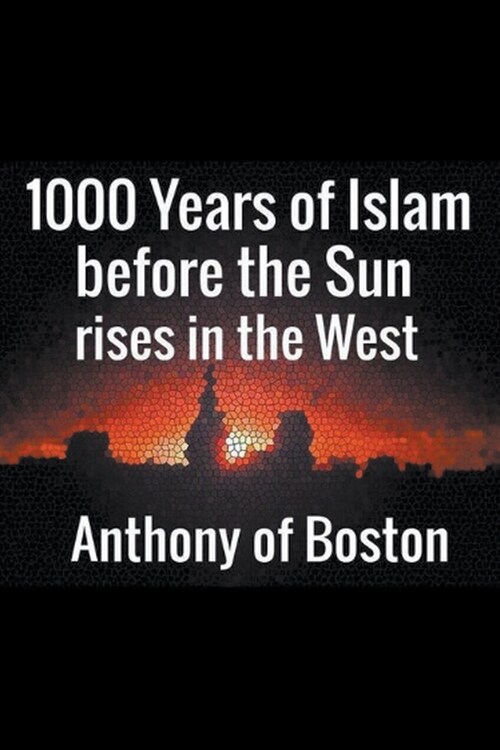 1000 Years of Islam before the Sun rises in the West (Paperback)