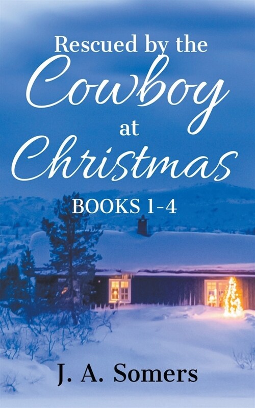 Rescued by the Cowboy at Christmas Collection Books 1-4 (Paperback)