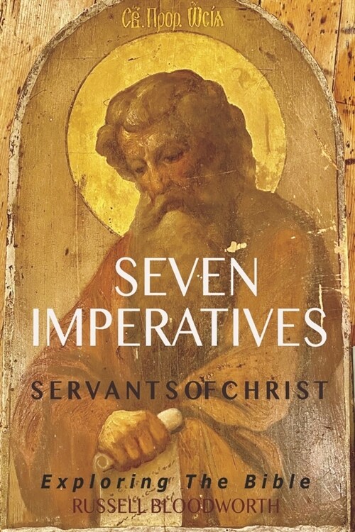 Seven Imperatives: Exploring the Bible (Paperback)