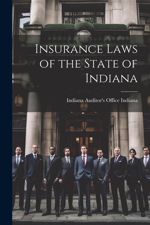 Insurance Laws of the State of Indiana (Paperback)