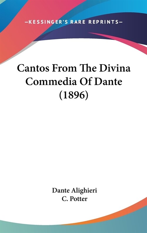 Cantos From The Divina Commedia Of Dante (1896) (Hardcover)