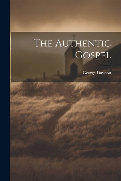 The Authentic Gospel (Paperback)