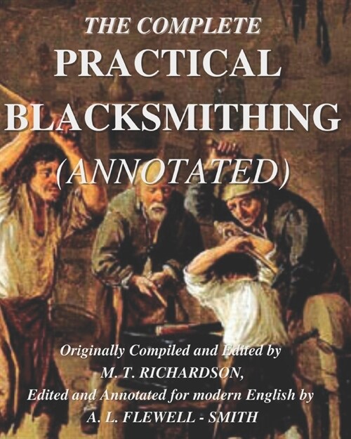 The Complete Practical Blacksmithing (Annotated) (Paperback)