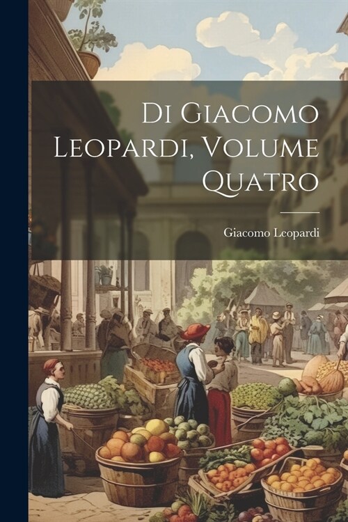 Di Giacomo Leopardi, Volume Quatro (Paperback)