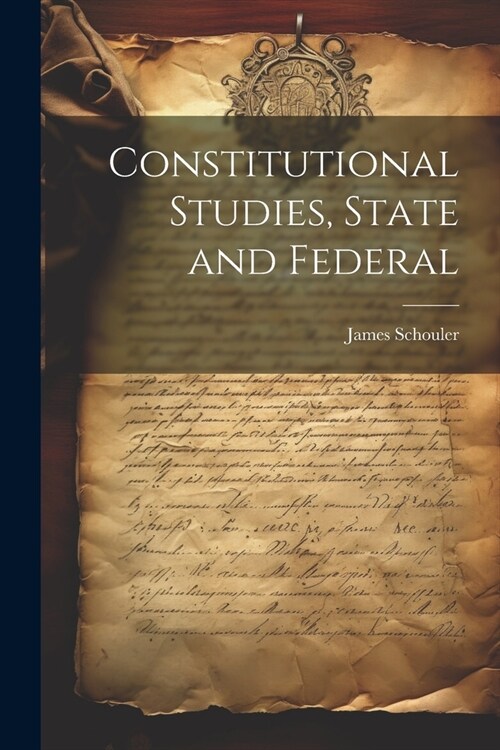 Constitutional Studies, State and Federal (Paperback)