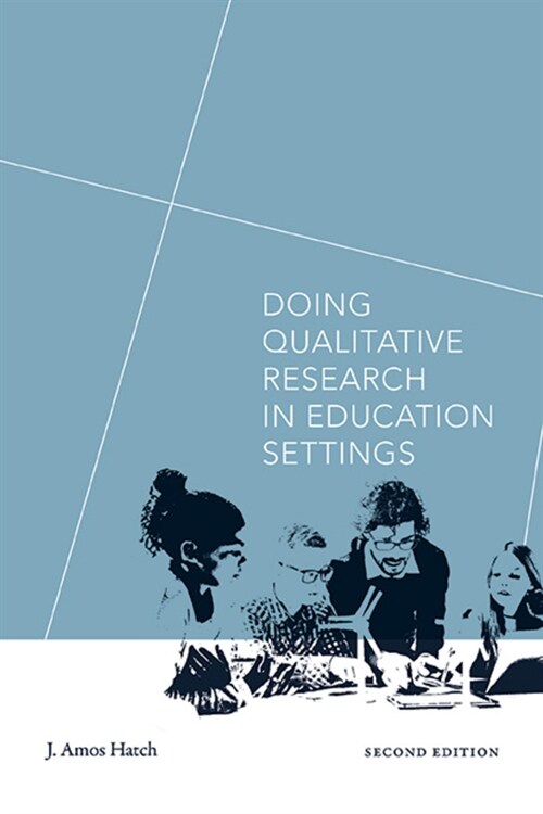Doing Qualitative Research in Education Settings, Second Edition (Hardcover)
