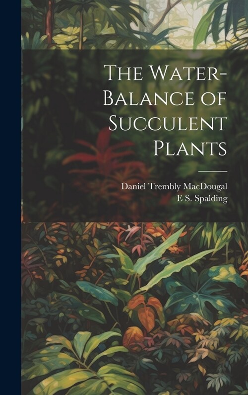 The Water-Balance of Succulent Plants (Hardcover)