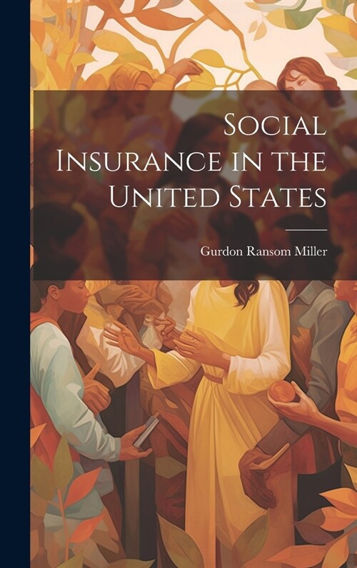 Social Insurance in the United States (Hardcover)