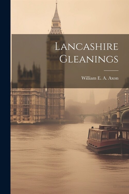 Lancashire Gleanings (Paperback)