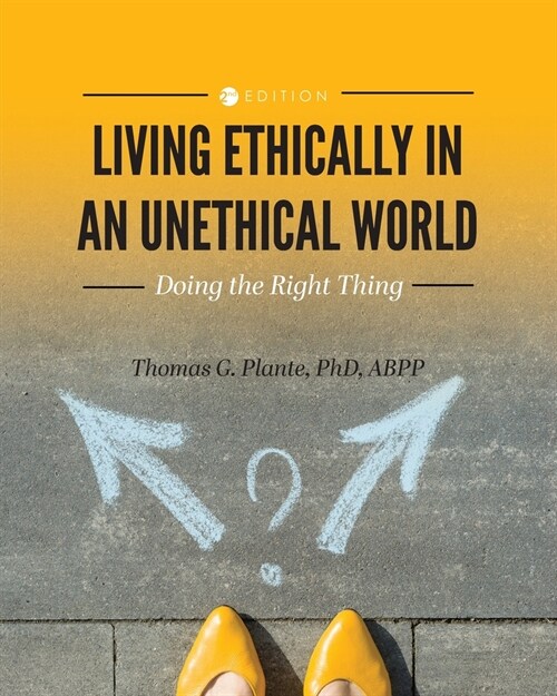 Living Ethically in an Unethical World: Doing the Right Thing (Paperback, 2)
