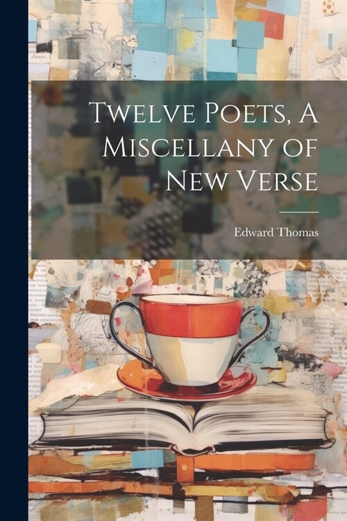 Twelve Poets, A Miscellany of New Verse (Paperback)