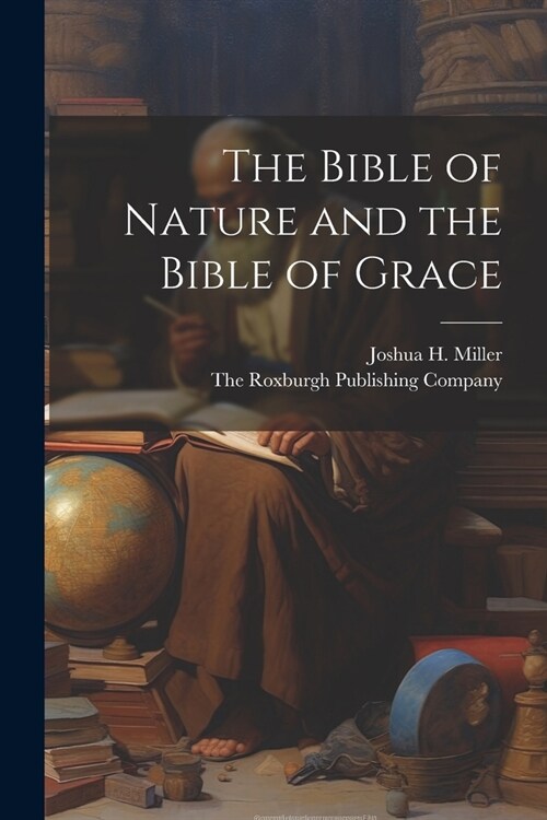 The Bible of Nature and the Bible of Grace (Paperback)