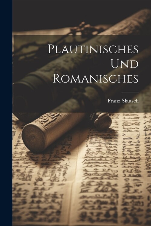 Plautinisches und Romanisches (Paperback)