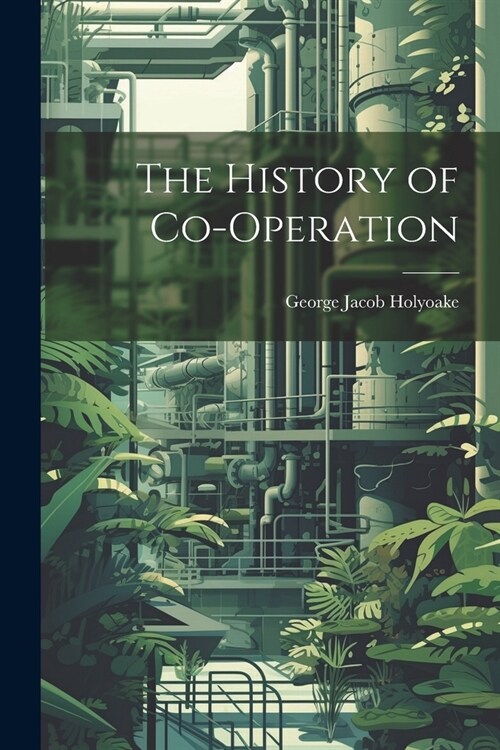 The History of Co-operation (Paperback)